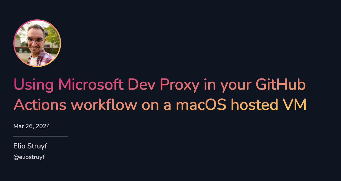 Using Dev Proxy in your GitHub Actions workflow on macOS
