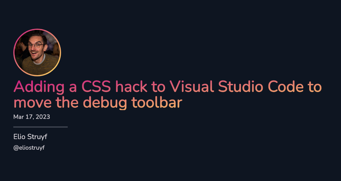 A CSS hack to Visual Studio Code to move the Debug Toolbar