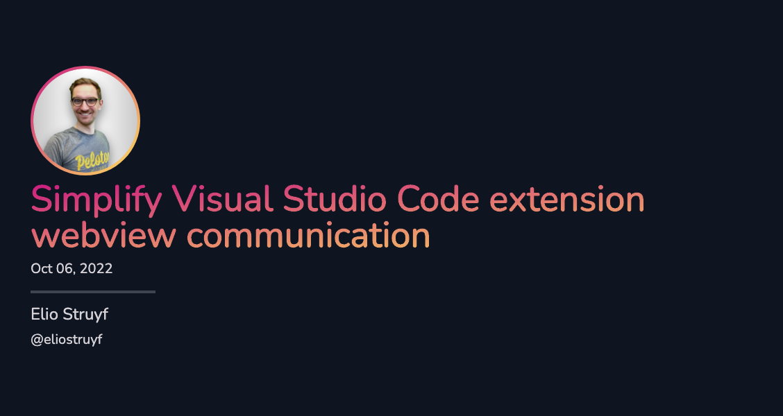Simplify Visual Studio Code extension webview communication