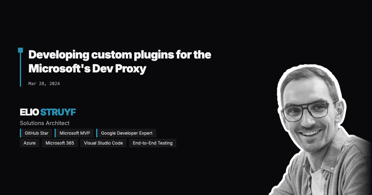 Developing custom plugins for the Microsoft's Dev Proxy | Elio Struyf