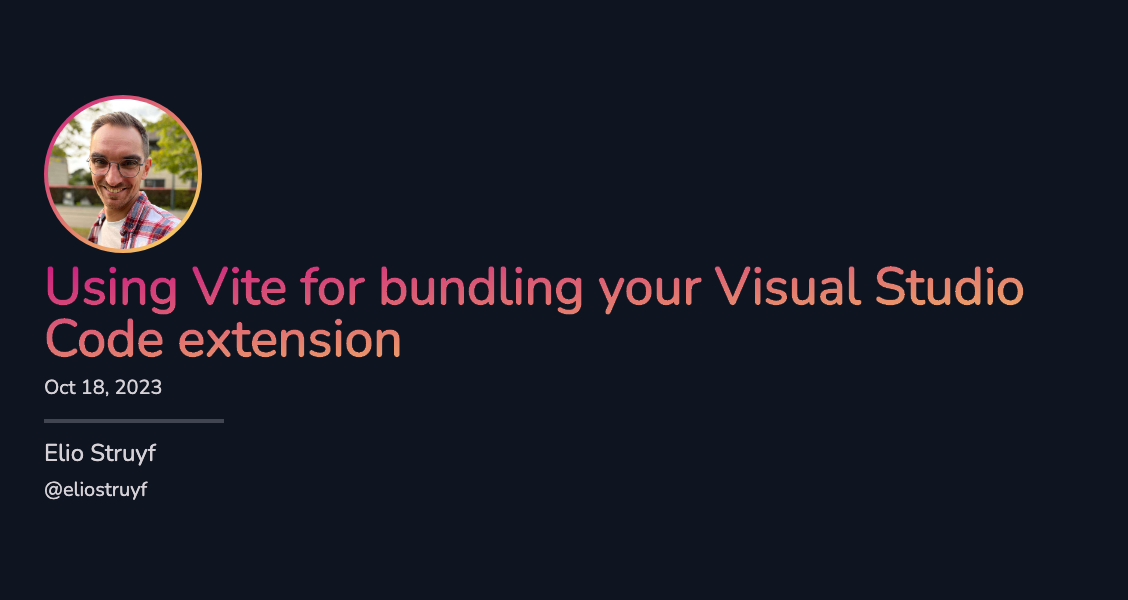 Using Vite for bundling your Visual Studio Code extension