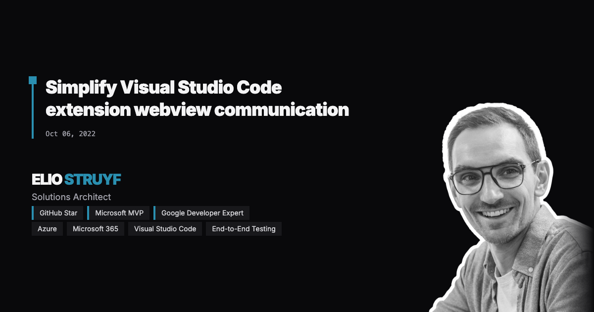 Simplify Visual Studio Code extension webview communication | Elio Struyf